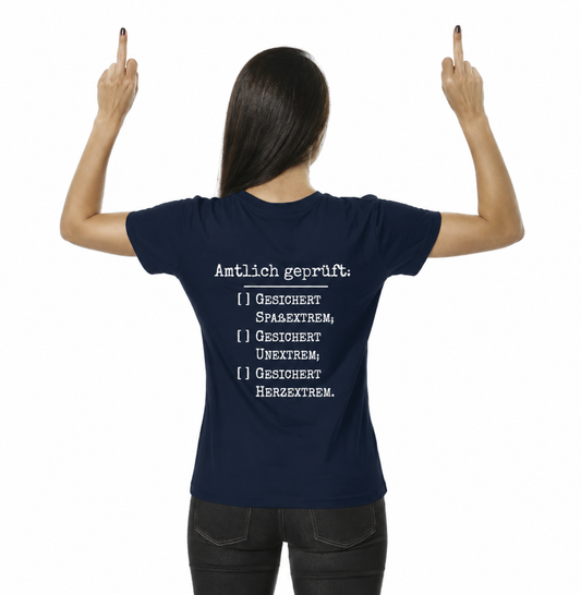 Amtlich geprüft - T-Shirt für extreme Frauen